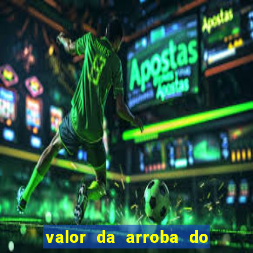 valor da arroba do porco na bahia